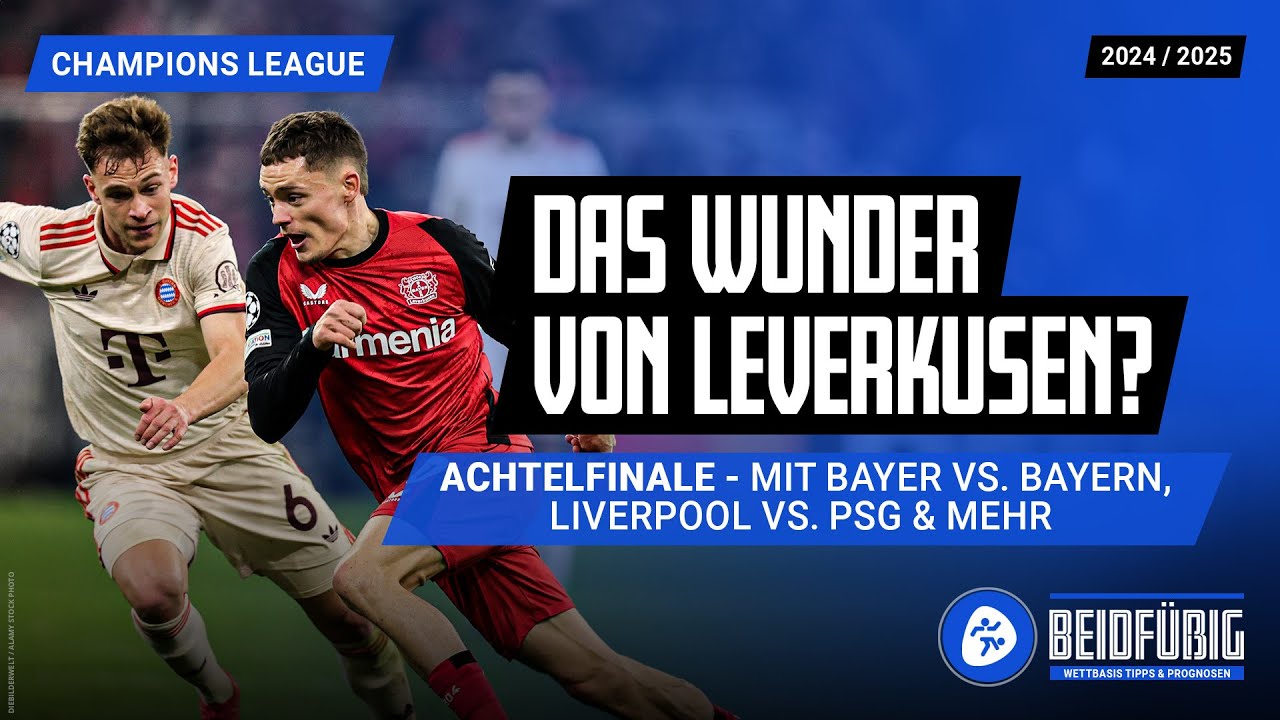 Champions League Achtelfinale 11.03. ⚽ Tipps & Prognosen Achtelfinale 2025 🏆 mit Leverkusen - Bayern