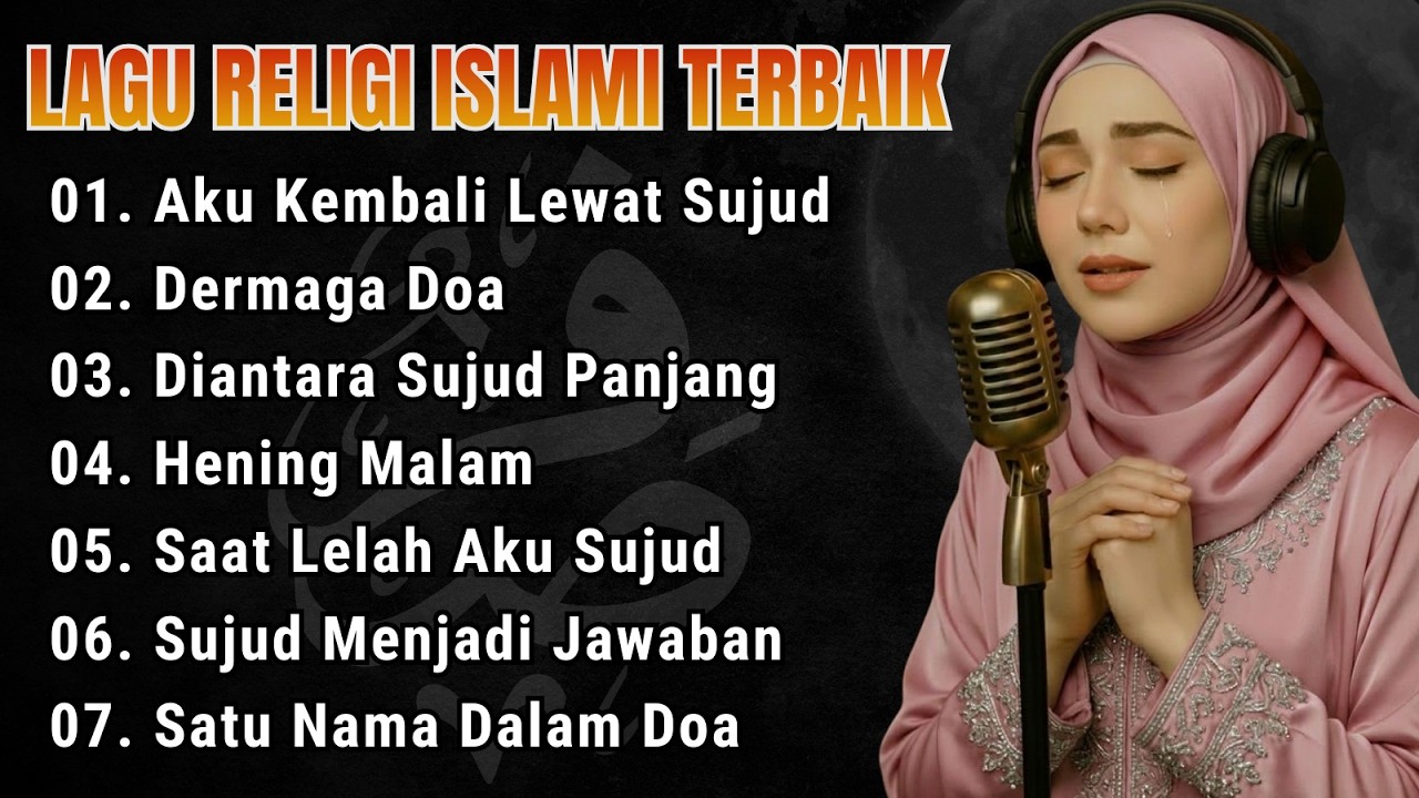 Lagu Religi Islami Terbaru & Terbaik Paling Menyentuh Hati Full Album | Saat Sujud Menjadi Jawaban