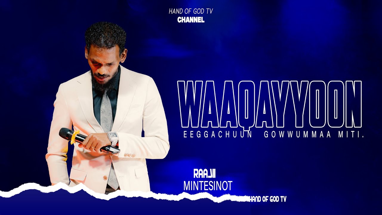 WAAQAYYOON EEGUUN GOWWUMMAA MITI||RAAJII MINTESINOT BAFIQAADUU||SAGALEE WAAQAYYOO||HAND OF GOD TV