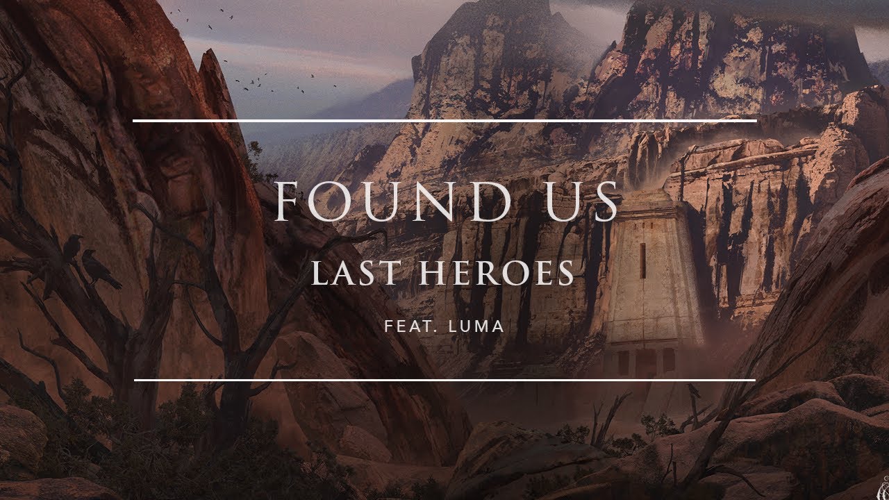 Last Heroes - Found Us (Feat. Luma) [Official Audio] | Ophelia Records