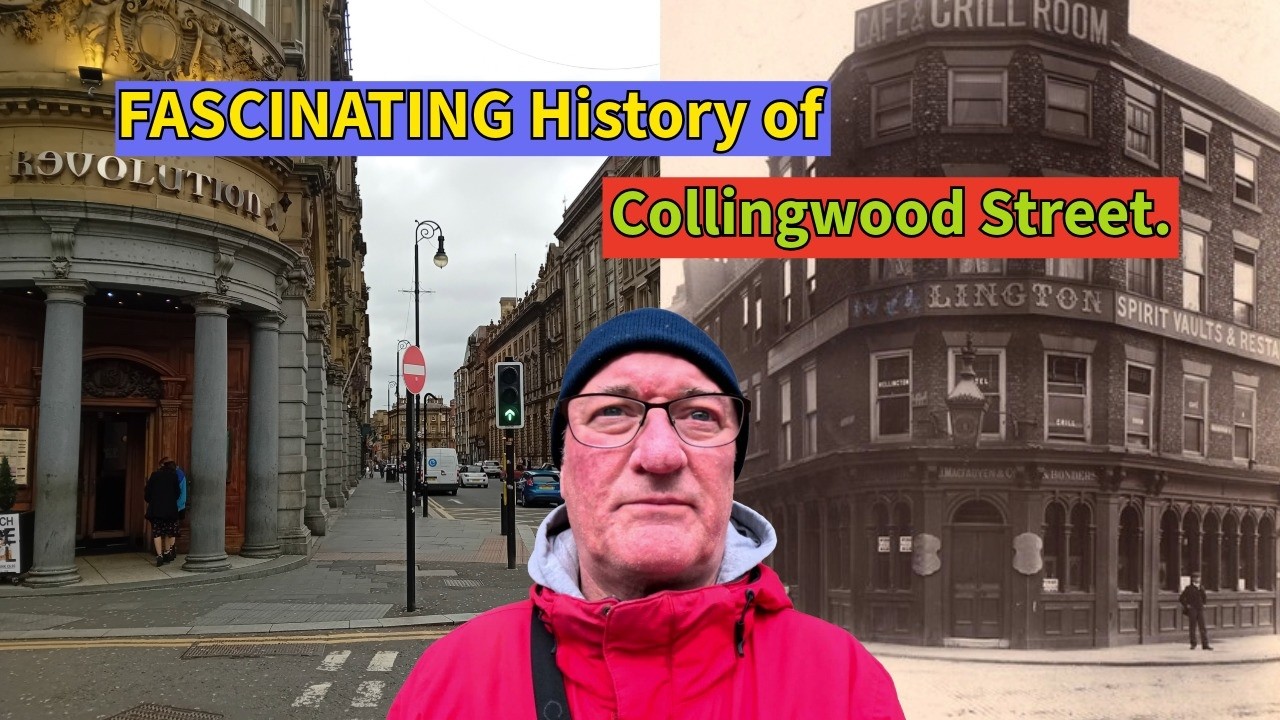 What's the FASCINATING History of Collingwood Street Newcastle upon Tyne?