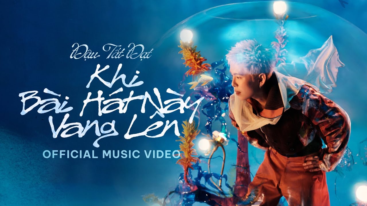 Đậu Tất Đạt - Khi Bài Hát Này Vang Lên | Official Music Video