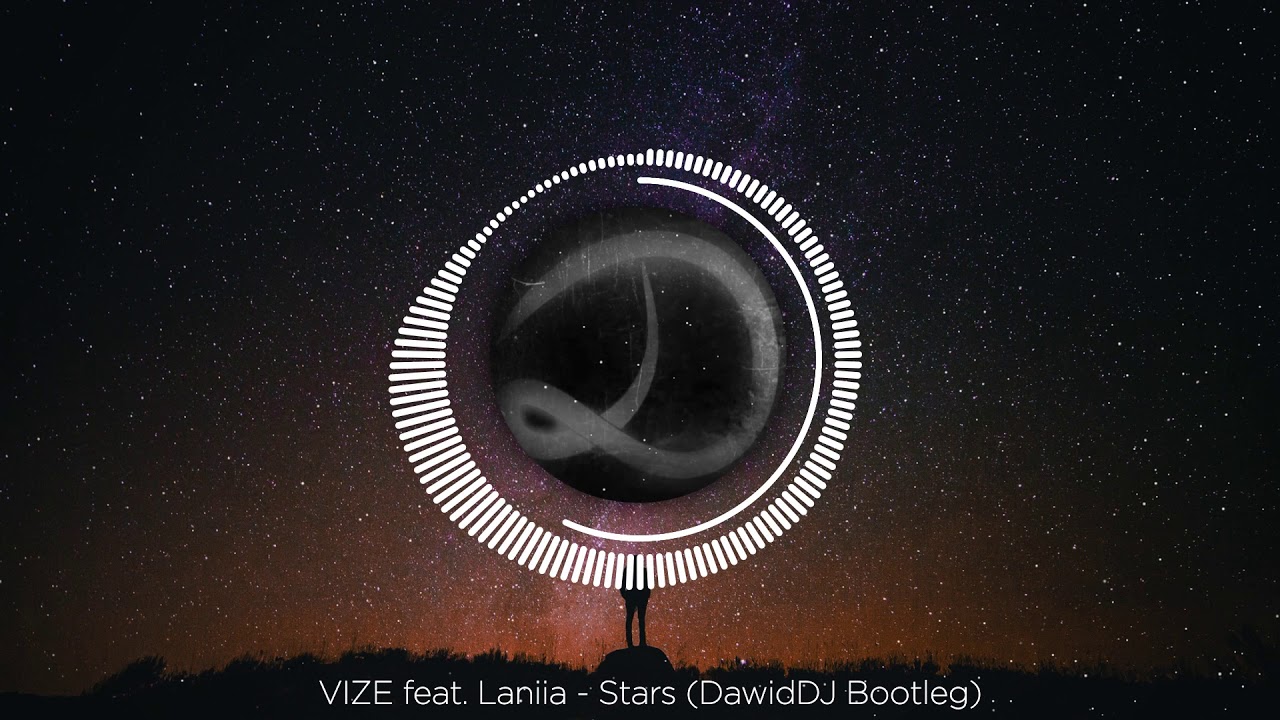 VIZE feat. Laniia - Stars (DawidDJ Bootleg)