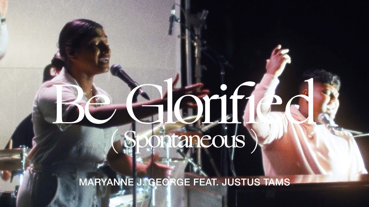 Be Glorified (Spontaneous)[feat Justus Tams]- Maryanne J. George | TRIBL