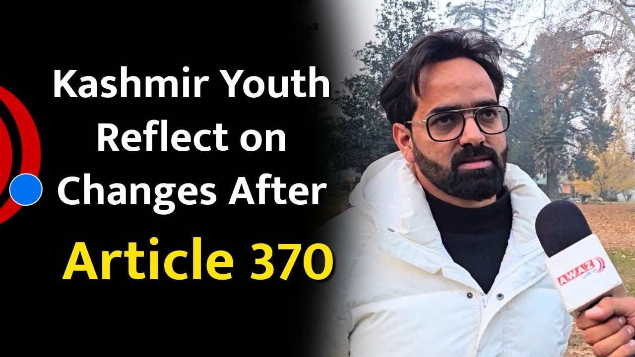 Kashmir Youth Reflect on Changes After Article 370
