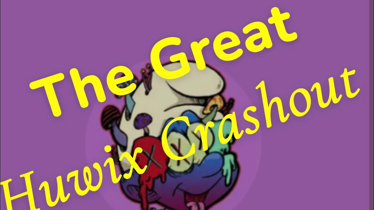 The Great Huwix Crash Out January 7th, 2026