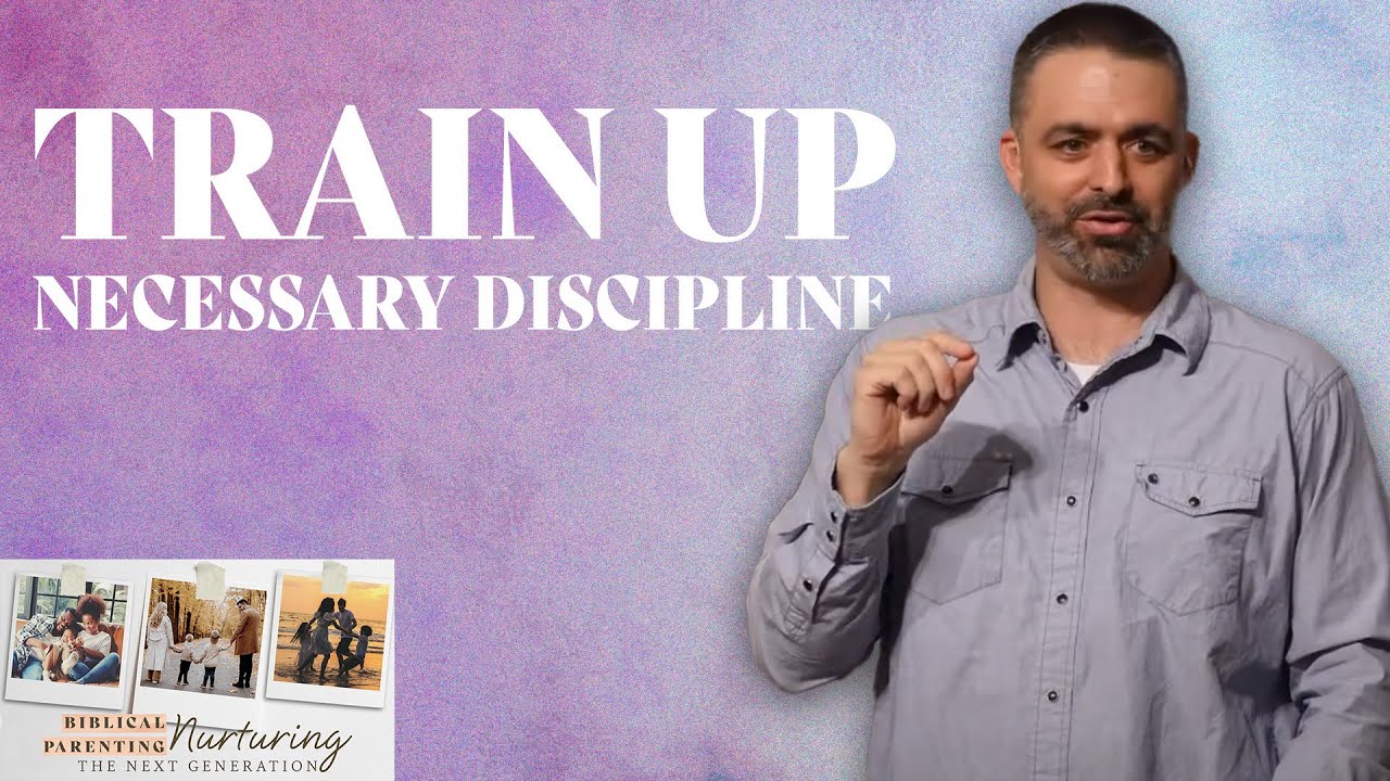 Week 4 | Train Up – Necessary Discipline | Proverbs 29:15
