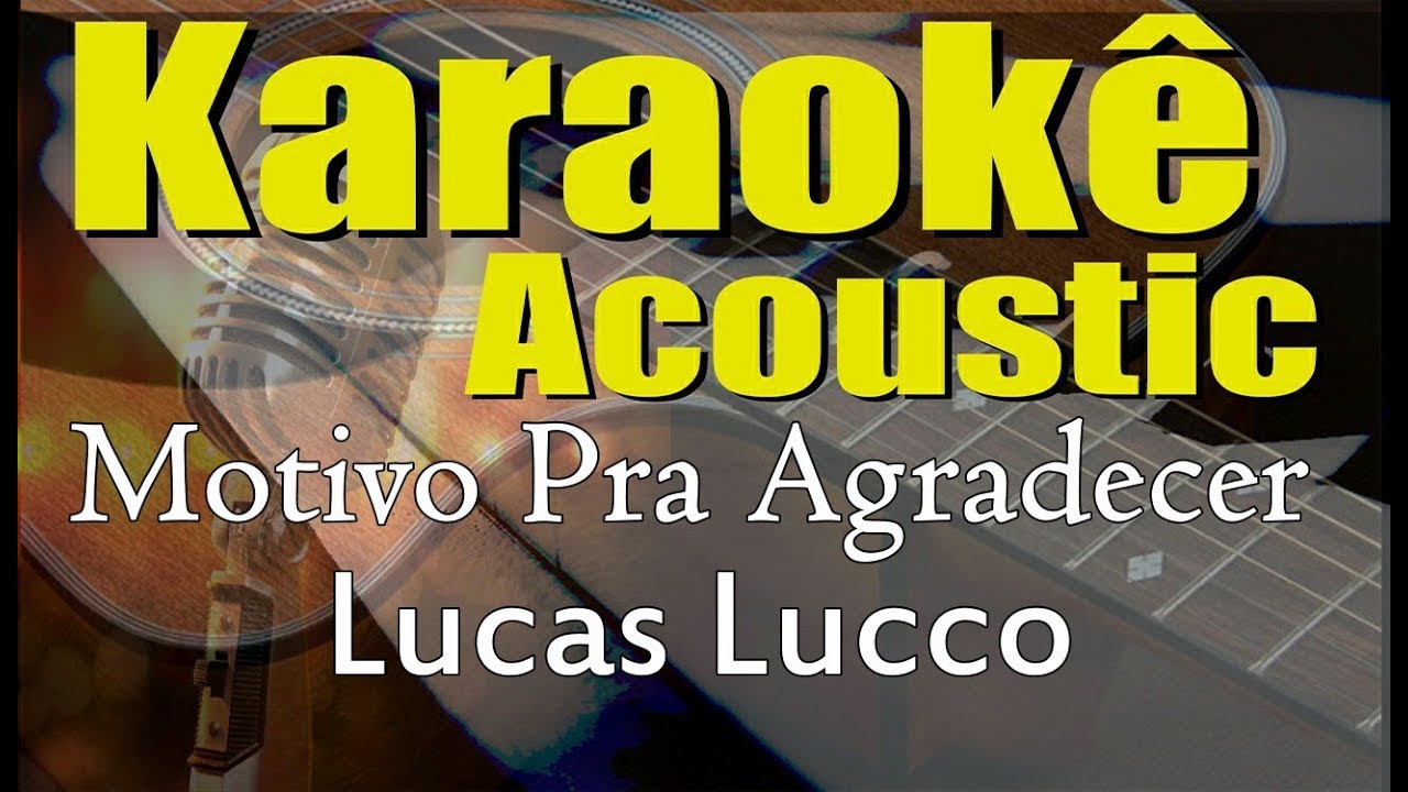 Lucas Lucco - Motivo Pra Agradecer (Karaokê Acústico) playback