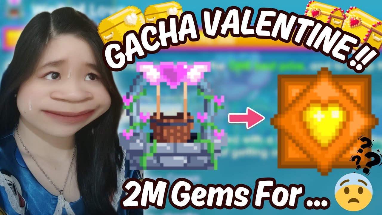 GACHA VALENTINE 2M GEMS ПОШЛО НЕ ТАК 😡💘 ЧАСТЬ 2? || GROWTOPIA