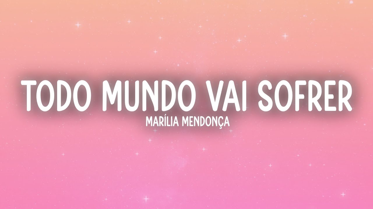 Marília Mendonça - TODO MUNDO VAI SOFRER (Letra/Lyrics)