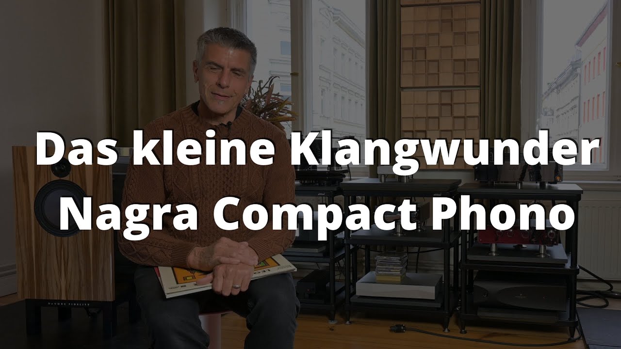 Das kleine Klangwunder - Nagra Compact Phono