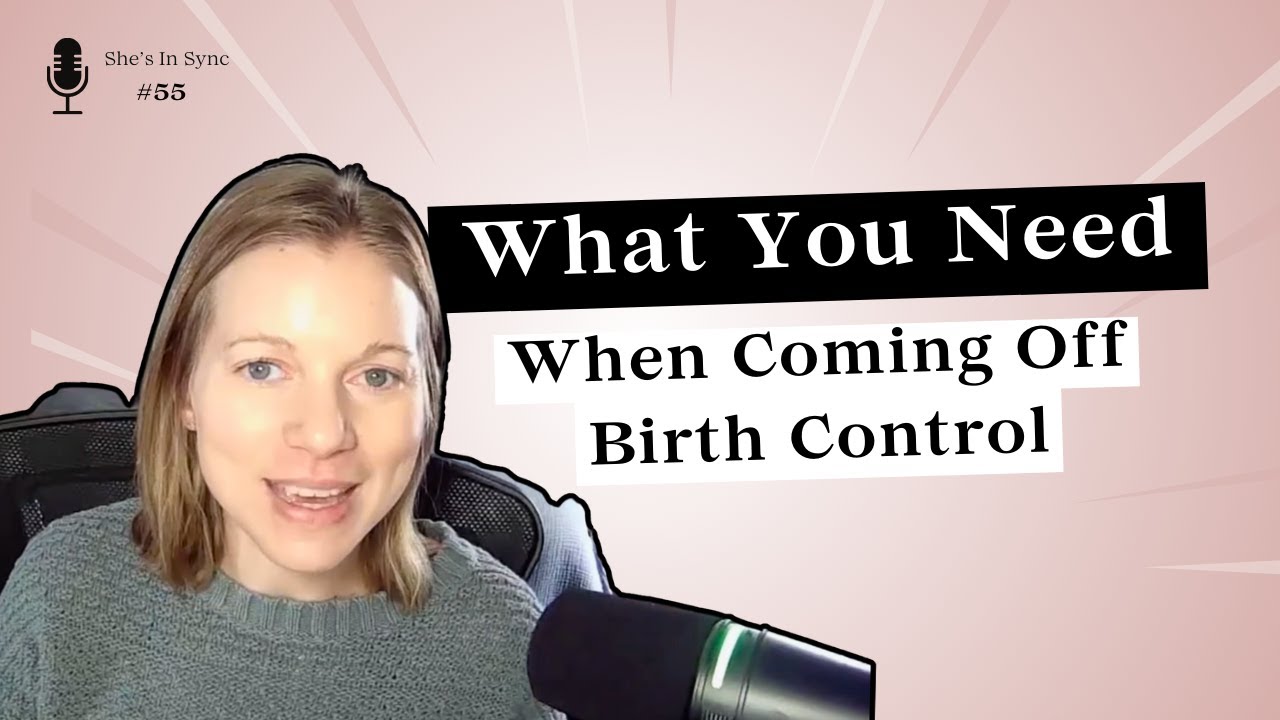 How to Determine the Labs, Tests, and Support You Might Need When Coming Off the Pill