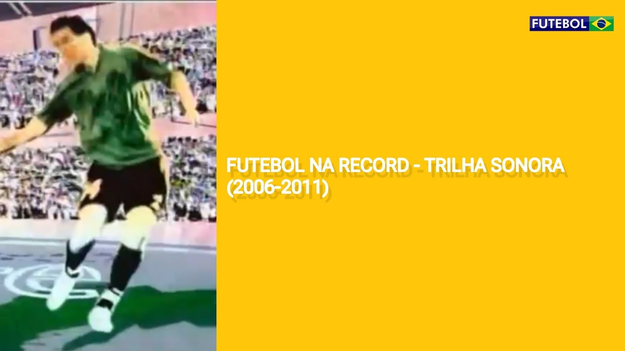 Futebol na Record - Trilha Sonora (2006-2011)