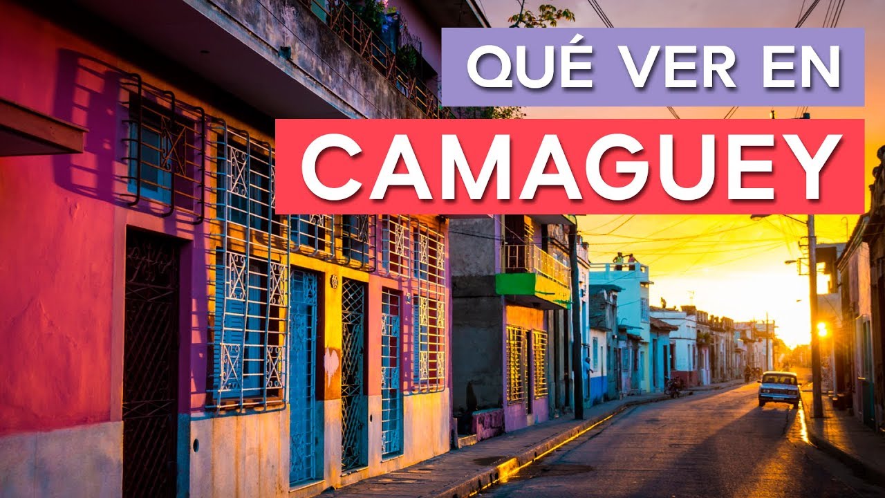 Qu&eacute; ver en Camag&uuml;ey 🇨🇺 | 10 Lugares imprescindibles