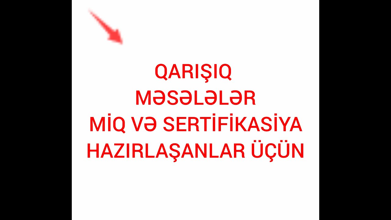 QARIŞIQ MƏSƏLƏLƏR MHM #QARIŞIQMƏSƏLƏLƏRMHM