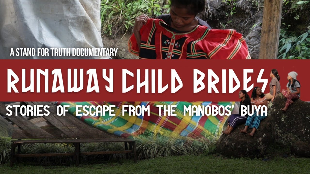 Runaway Child Brides: Stories of Escape from the Manobos’ Buya | Stand for Truth