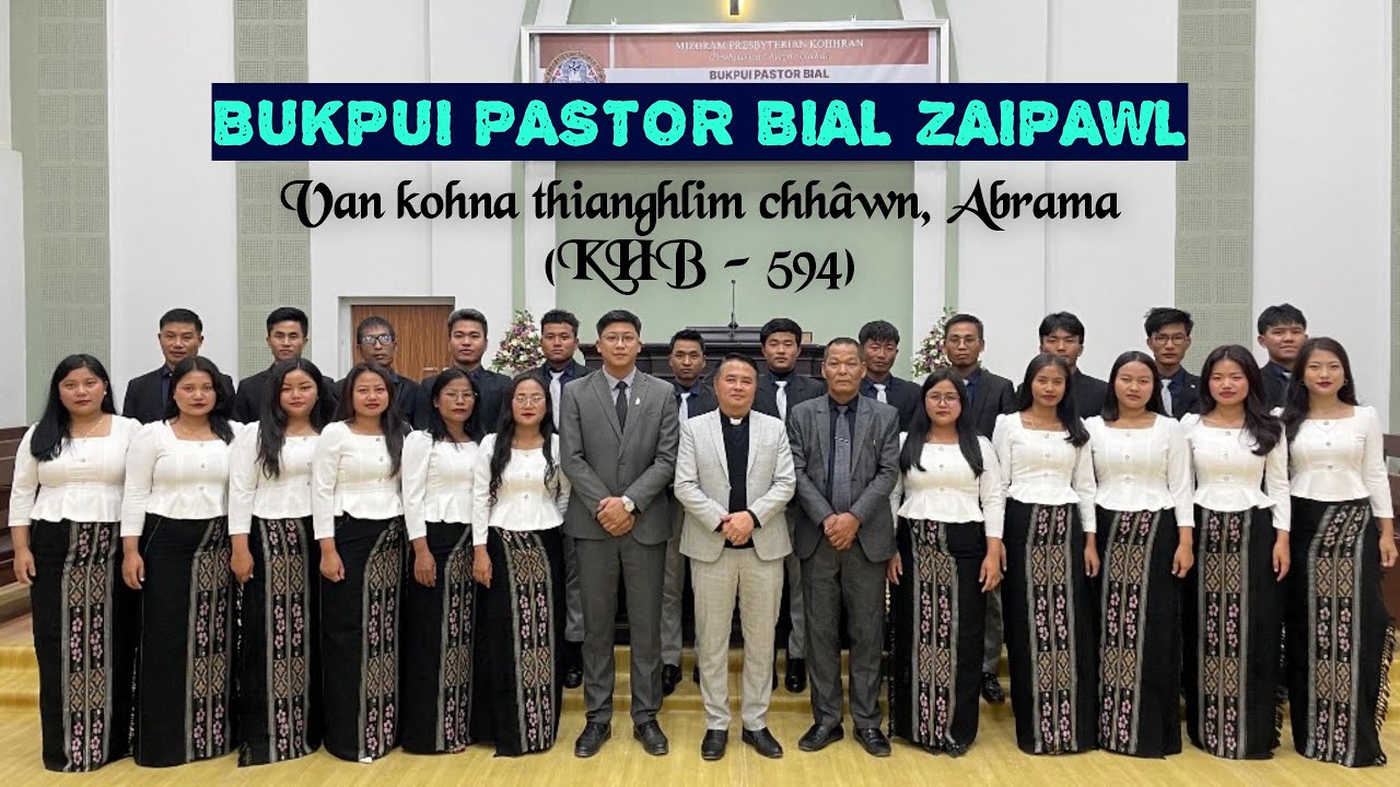 Bukpui Pastor Bial Zaipawl - Vân Kohna Thianghlim Chhâwn, Abrama (KHB - 594)
