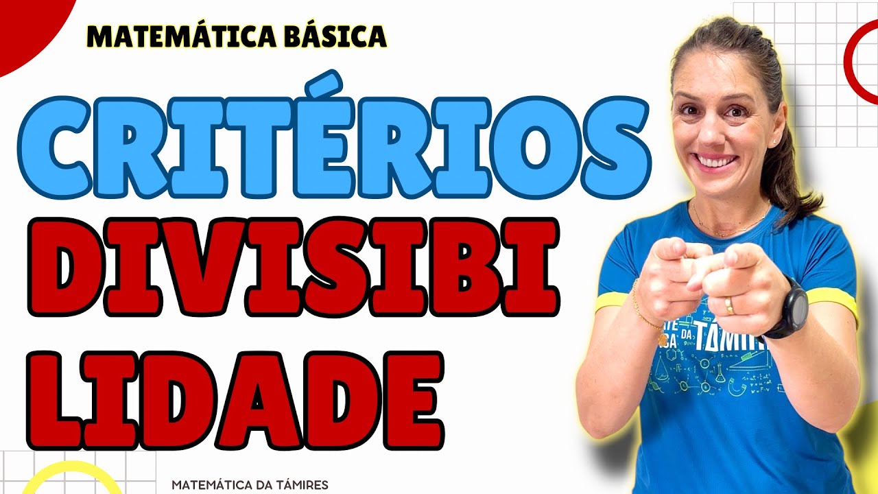 🔥CRITÉRIOS DE DIVISIBILIDADE | @matematicadatamires 