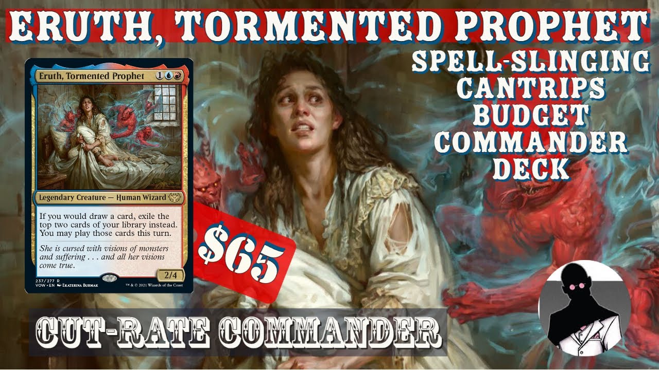 Eruth, Tormented Prophet | Spell-Slinging Cantrips | Commander | EDH | Budget | Cut-Rate Commander