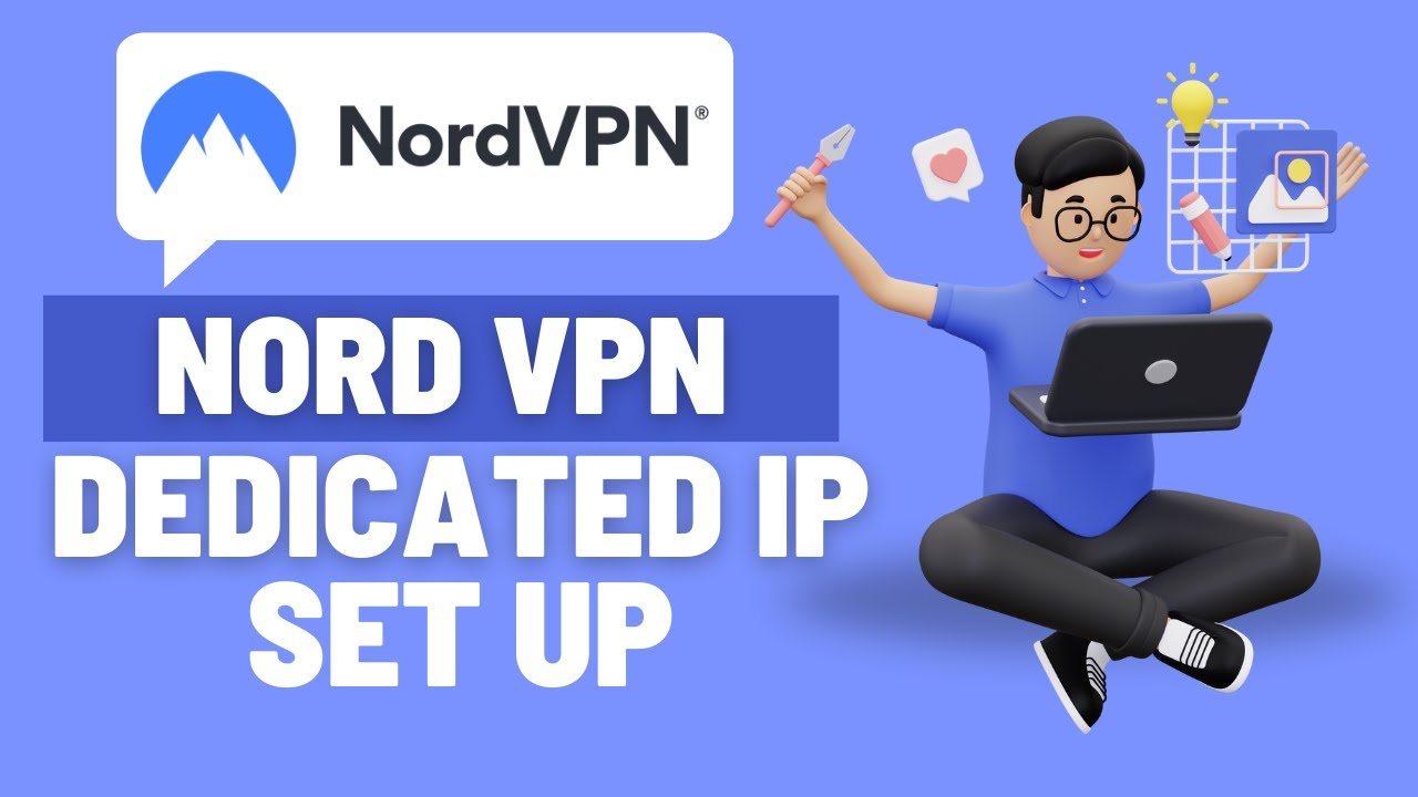 How to Set Up a NordVPN Dedicated IP (Step-by-Step Guide)