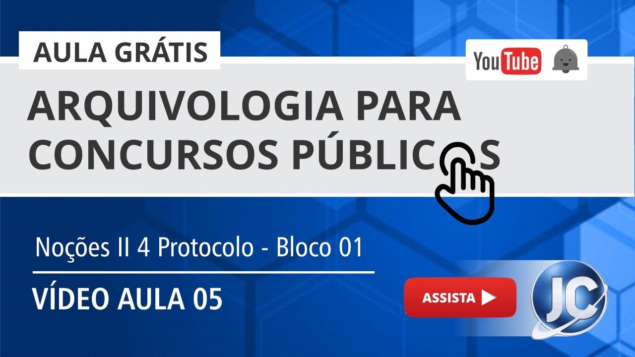 Aula Grátis Arquivologia - Noções II 4 Protocolo - Bloco 01 - (videoaula 05)