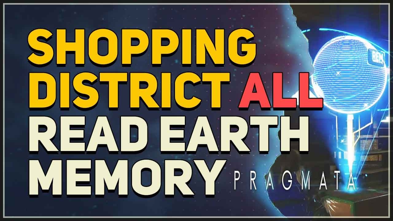 All Shopping District Read Earth Memory Pragmata