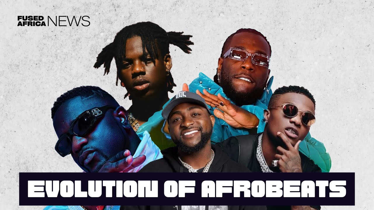 The Evolution of Afrobeats Fused Africa News