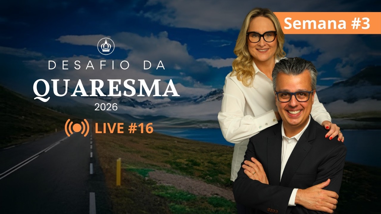 DESAFIO DA QUARESMA 2026 | SEMANA 3 | LIVE 16
