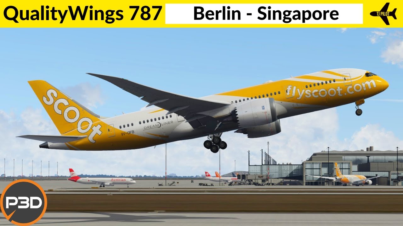 [P3D v5.3] QualityWings 787-8 Scoot | Berlin to Singapore | Full flight