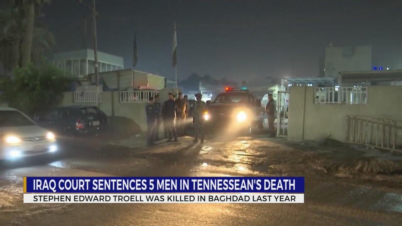 Iraq court sentences 5 men in connection with Tennessean's death