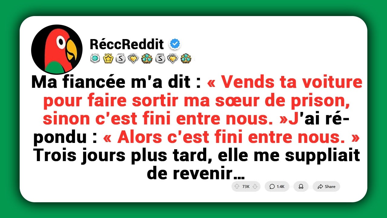 Ma fiancée m’a dit : « Vends ta voiture pour sauver ma sœur sinon c’est fini entre nous.» J’ai répon