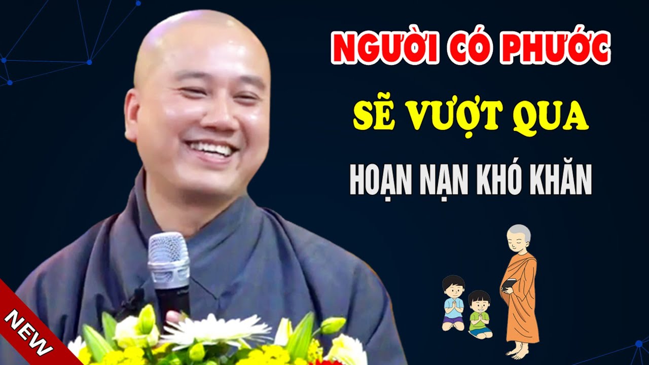 Sống Có Phước Sẽ Vượt Qua Hoạn Nạn Khó Khăn - Pháp Thoại Thầy Thích Pháp Hòa
