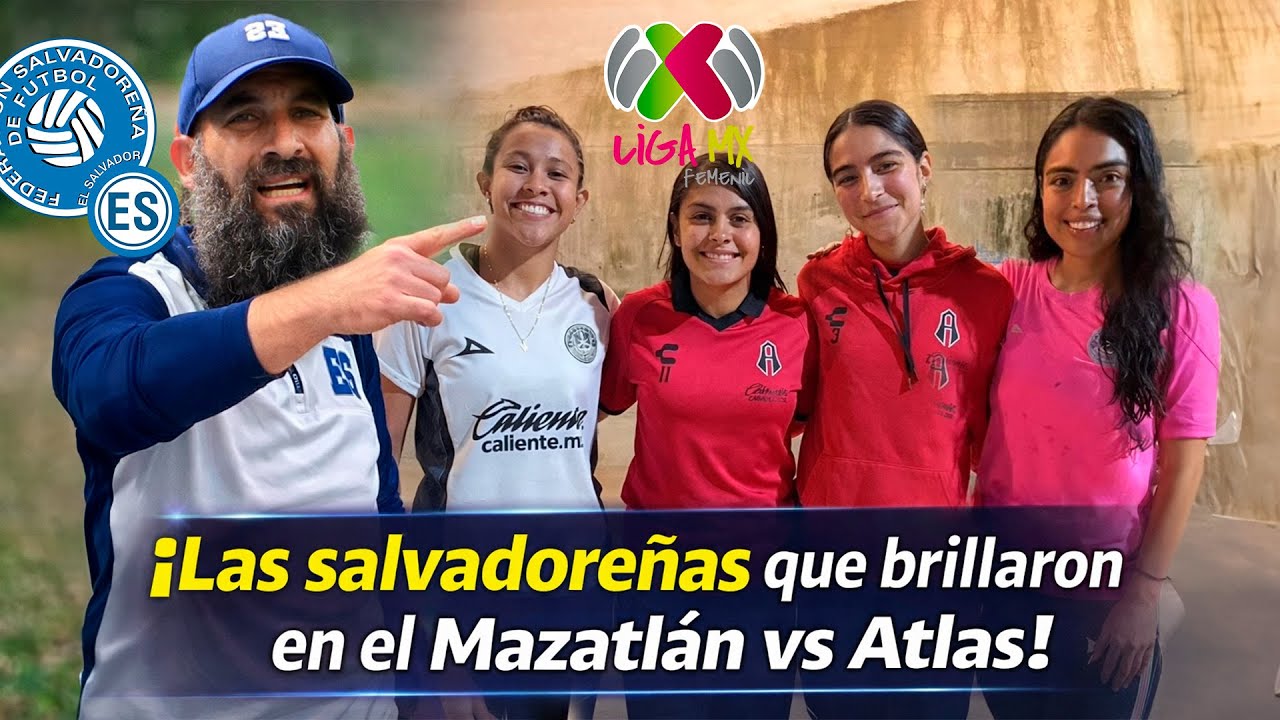 ¡POSTAL HISTÓRICA! Cuatro salvadoreñas juntas en la Liga MX Femenil | La Selecta Femenina