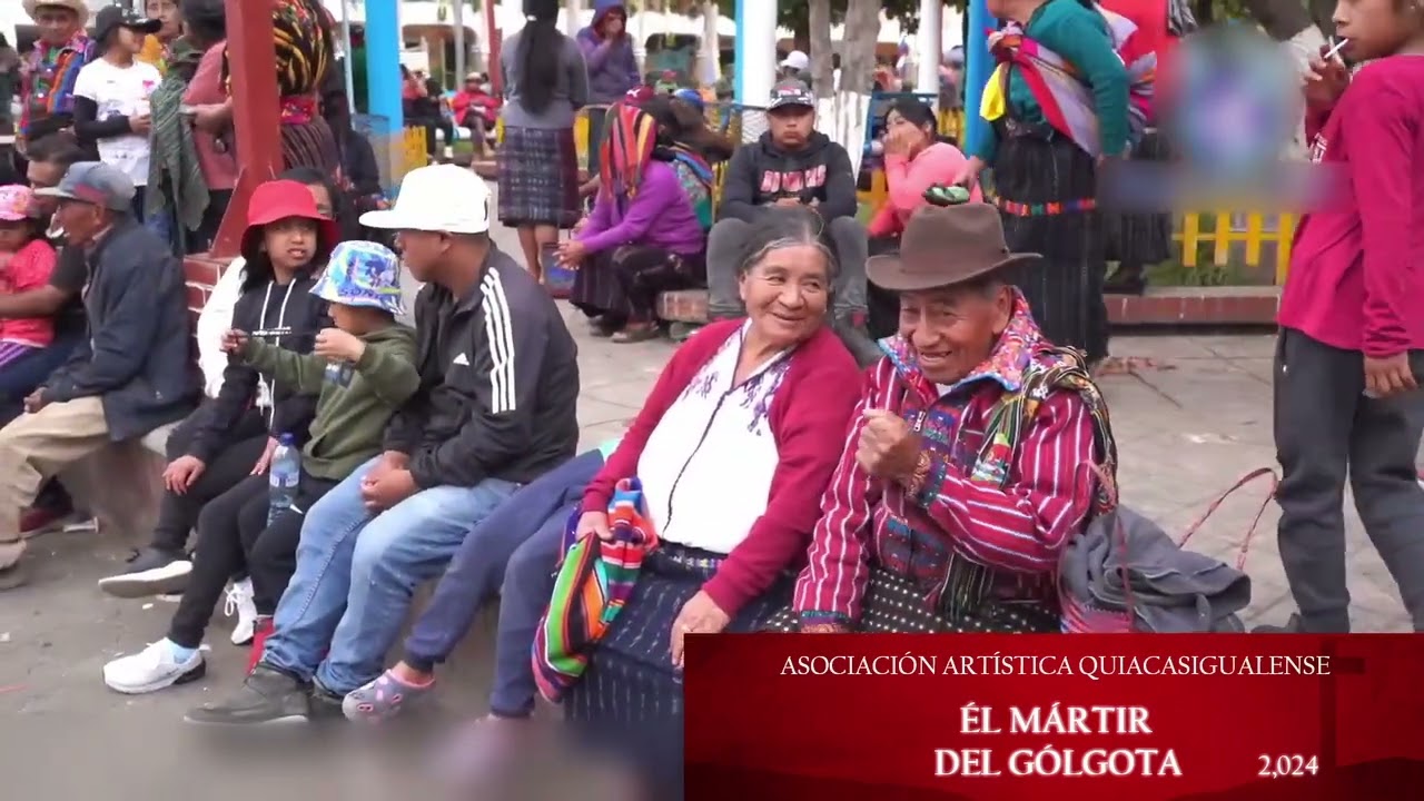 Asociación Artistica Quiacasiwalense Nahualá, 2024  - El Mártir del Gólgota