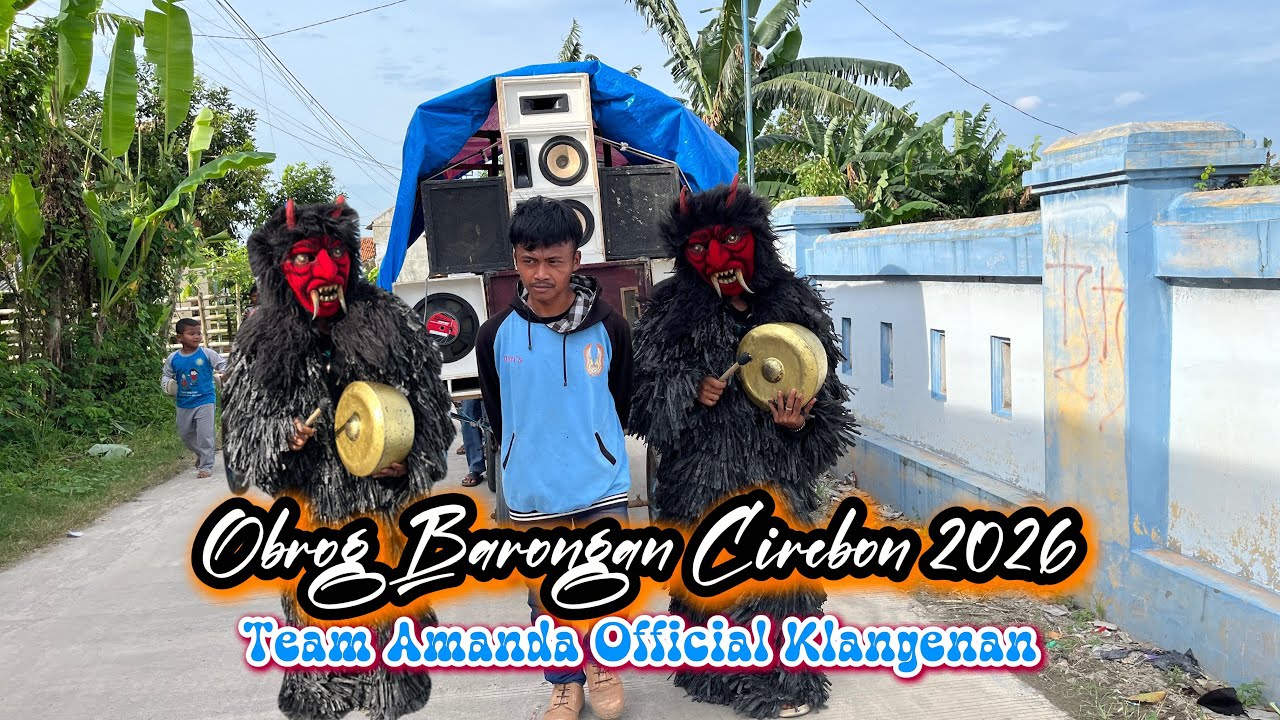 Obrog Barongan Cirebon 2026 || Team Amanda Official Klangenan