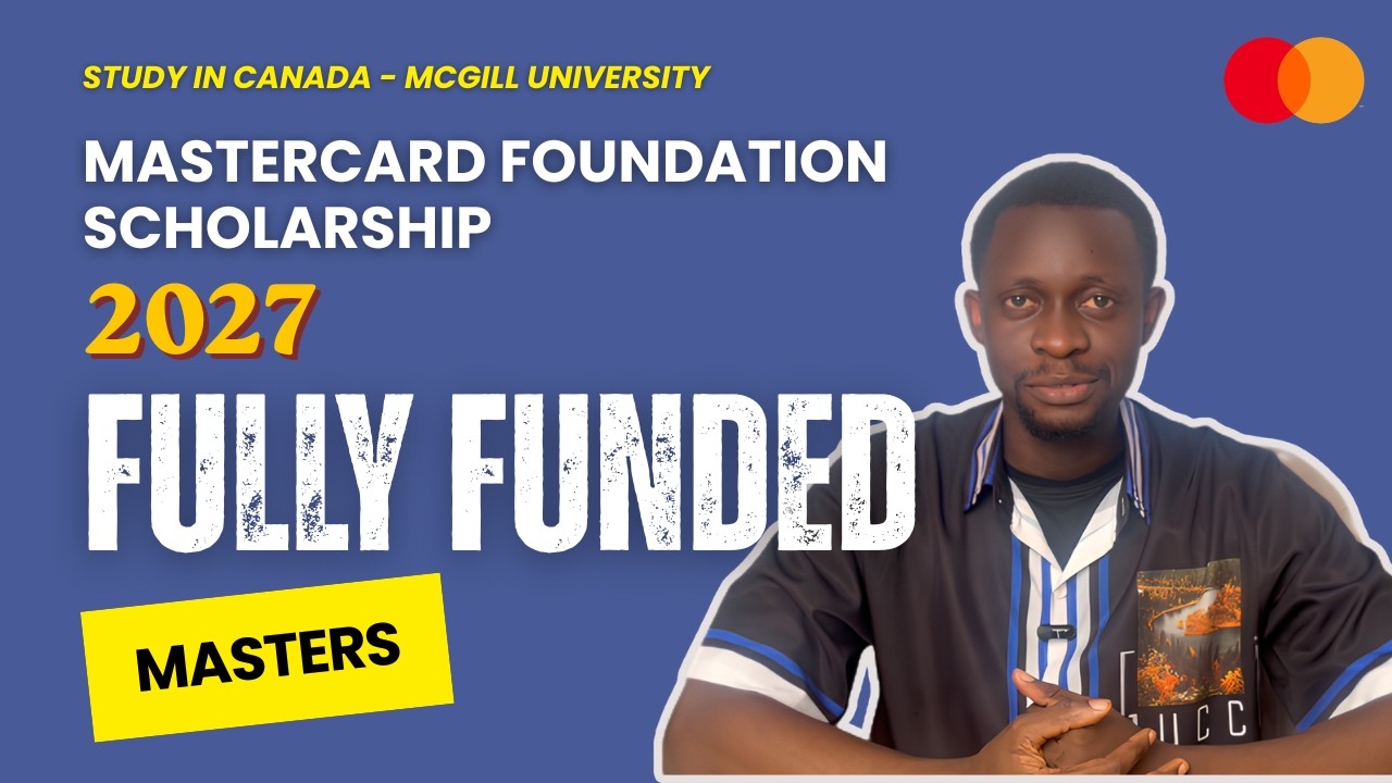Fully Funded: Mastercard Foundation Scholarship at McGill University 2027 (FULL GUIDE)