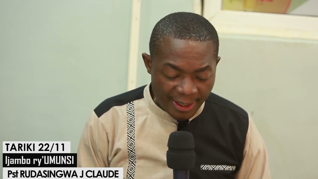 Ijambo ry'Umunsi Tariki 22-11-2025 na Pst RUDASINGWA Jean Claude