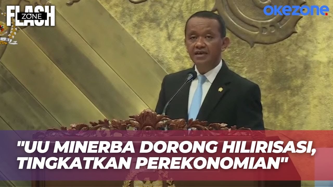 Bahlil Ungkap 12 Poin Perubahan dalam UU Minerba Terbaru | Flash Zone