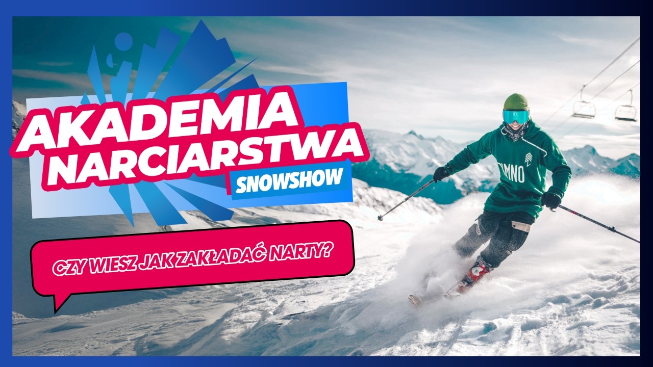 Akademia SnowShow - Jak zakładać narty?