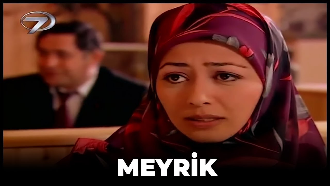 Kanal 7 TV Filmi - Meyrik