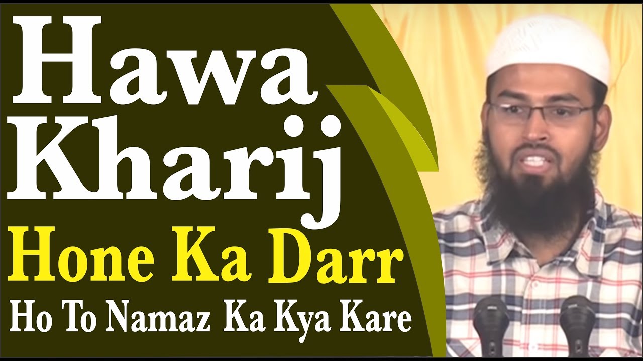 Hawa Kharij - Fart Hone Ka Darr Ho To Namaz Ka Kya Kare Tod De Ya Dohrale By Adv. Faiz Syed