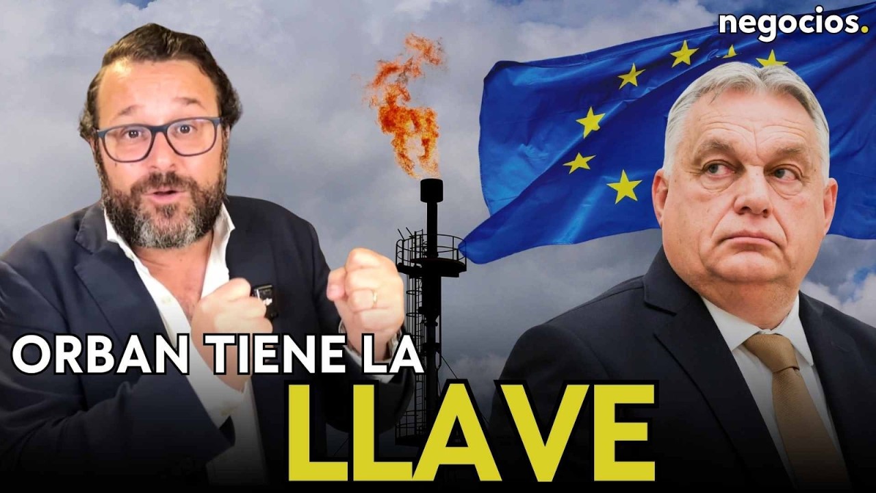 ORBÁN TIENE LA LLAVE DEL GAS EUROPEO: Este es el nuevo choque con las élites europeas