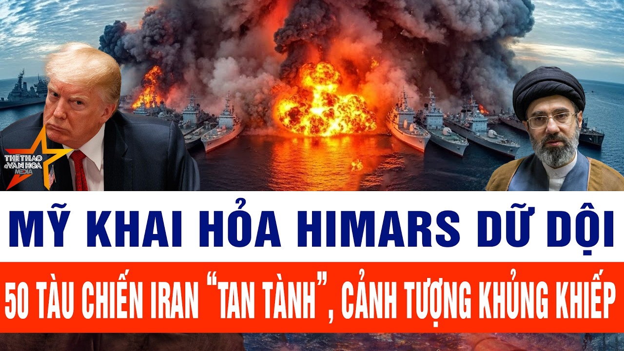 Mỹ khai hỏa HIMARS dữ dội, 50 tàu chiến Iran “tan tành”, cảnh tượng khủng khiếp