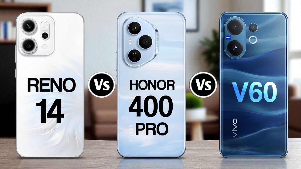 Oppo Reno 14 Vs Honor 400 Pro Vs Vivo V60 
