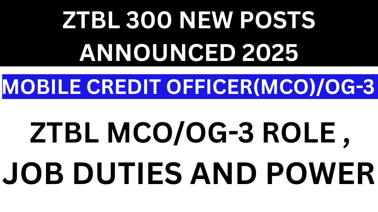 ZTBL MCO/OG-3 Job Duties,Role & Powers || ZTBL MCO/OG-3 Jobs 2025#ztbl