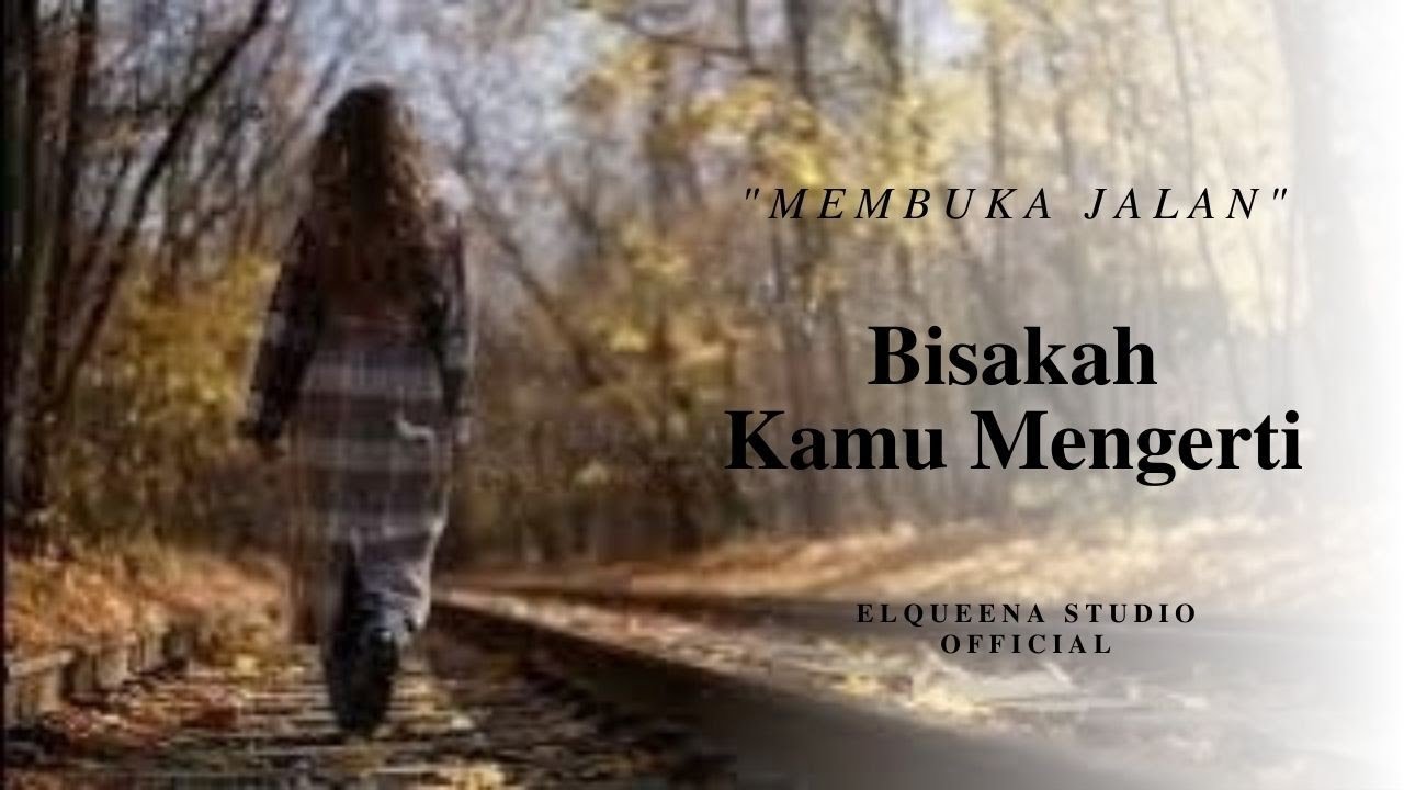 Bisakah Kamu Mengerti (Music Video Lyric) 