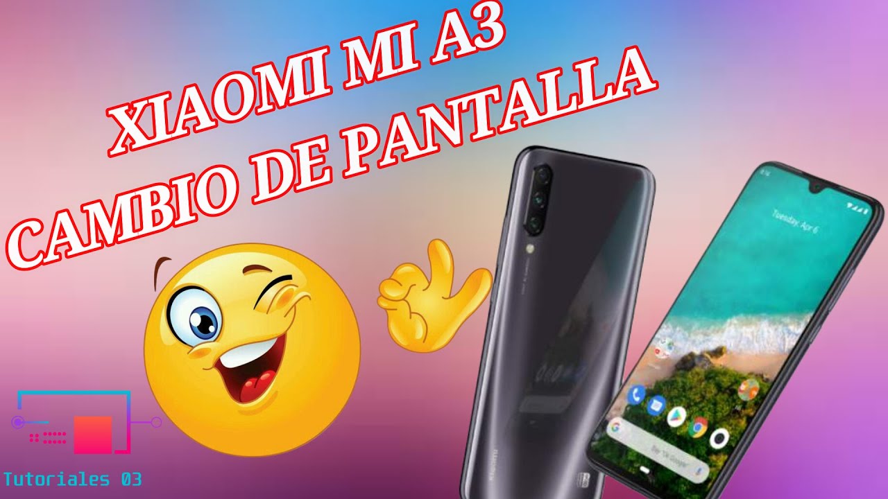 XIAOMI MI A3 | CAMBIO DE PANTALLA / Screen Replacement✅
