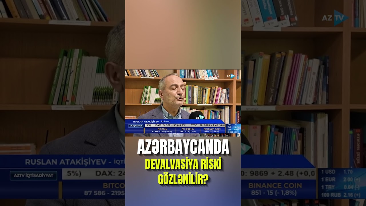 Azərbaycanda devalvasiya riski g&ouml;zlənilir?