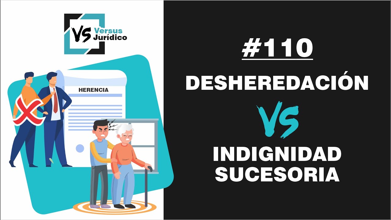 Desheredación versus Indignidad Sucesoria - VS 110