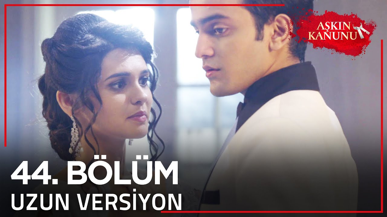 Aşkın Kanunu 44. Bölüm | Uzun Versiyon